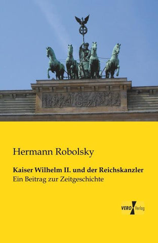 Kaiser Wilhelm II. und der Reichskanzler