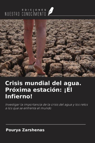 Crisis mundial del agua. Próxima estación: ¡El Infierno!