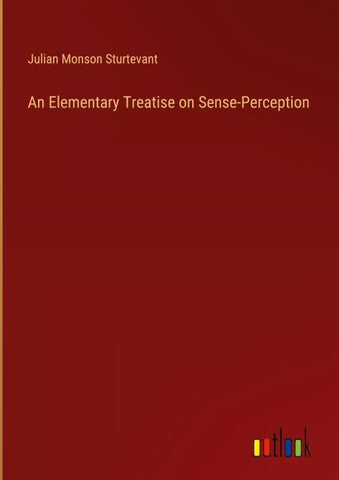 An Elementary Treatise on Sense-Perception