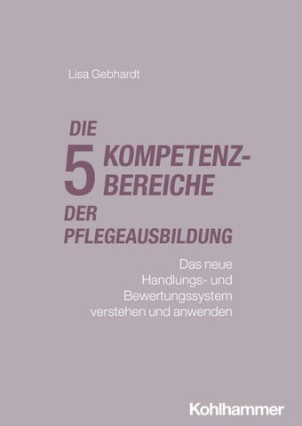 Die fünf Kompetenzbereiche der Pflegeausbildung