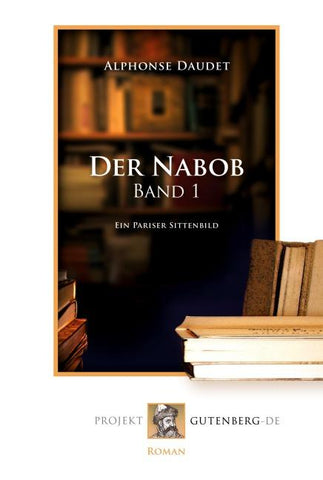 Der Nabob, Band 1