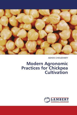 Modern Agronomic Practices for Chickpea Cultivation