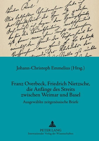 Franz Overbeck, Friedrich Nietzsche, die Anfänge des Streits zwischen Weimar und Basel