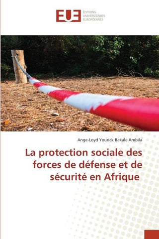 La protection sociale des forces de défense et de sécurité en Afrique