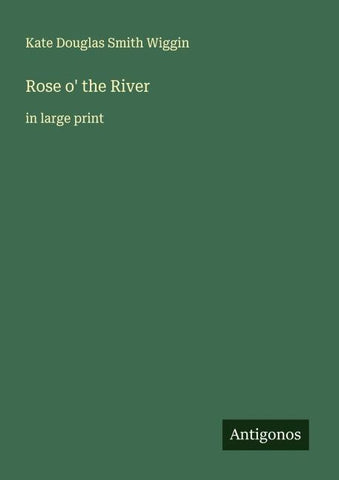 Rose o' the River