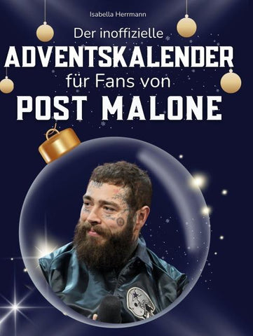 Der inoffizielle Adventskalender für Fans von Post Malone