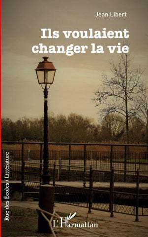 ILS VOULAIENT CHANGER LA VIE