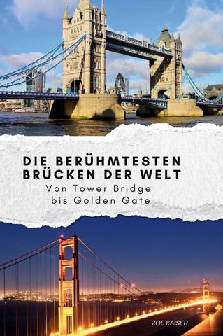 Die berühmtesten Brücken der Welt