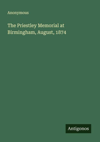 The Priestley Memorial at Birmingham, August, 1874