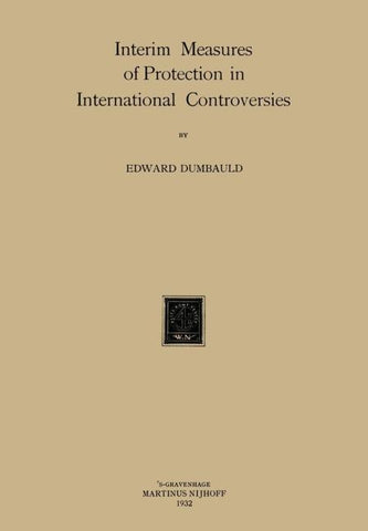 Interim Measures of Protection in International Controversies