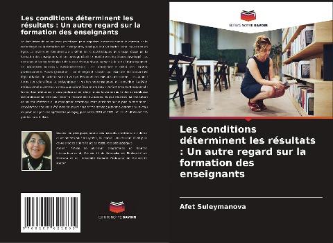 Les conditions déterminent les résultats : Un autre regard sur la formation des enseignants