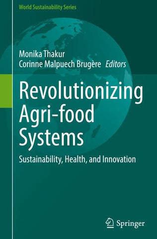 Revolutionizing Agri-food Systems