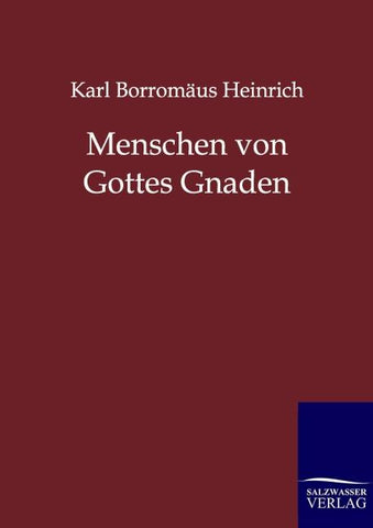 Menschen von Gottes Gnaden