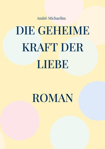 Die geheime Kraft der Liebe