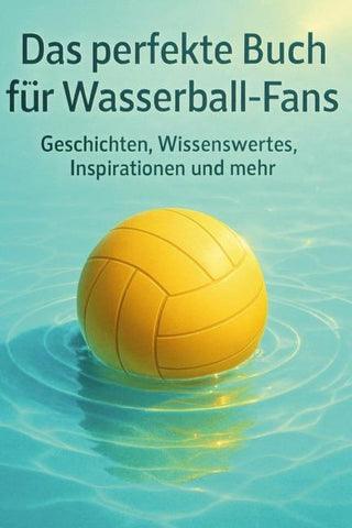 Das perfekte Buch für Wasserball-Fans
