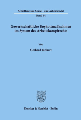 Gewerkschaftliche Boykottmaßnahmen im System des Arbeitskampfrechts.