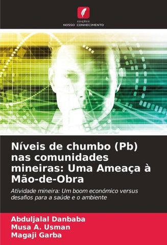 Níveis de chumbo (Pb) nas comunidades mineiras: Uma Ameaça à Mão-de-Obra