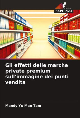 Gli effetti delle marche private premium sull'immagine dei punti vendita