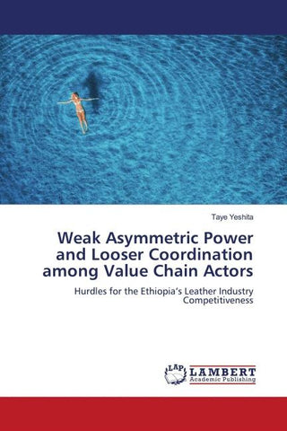 Weak Asymmetric Power and Looser Coordination among Value Chain Actors
