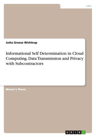 Informational Self Determination in Cloud Computing. Data Transmission and Privacy with Subcontractors