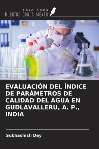 EVALUACIÓN DEL ÍNDICE DE PARÁMETROS DE CALIDAD DEL AGUA EN GUDLAVALLERU, A. P., INDIA