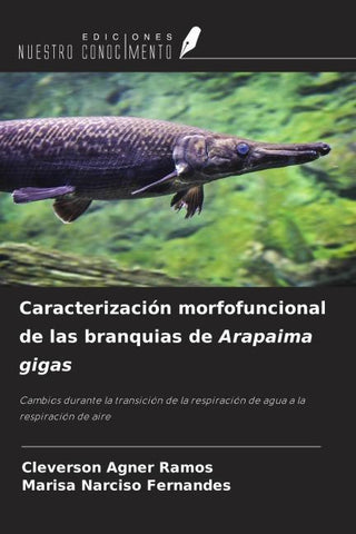 Caracterización morfofuncional de las branquias de Arapaima gigas