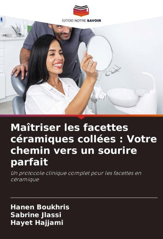 Maîtriser les facettes céramiques collées : Votre chemin vers un sourire parfait