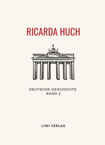 Ricarda Huch: Deutsche Geschichte. Band 2. Vollständige Neuausgabe