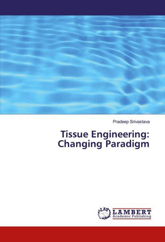 Tissue Engineering: Changing Paradigm