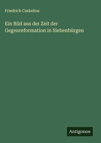 Ein Bild aus der Zeit der Gegenreformation in Siebenbürgen