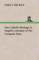 Our Catholic Heritage in English Literature of Pre-Conquest Days