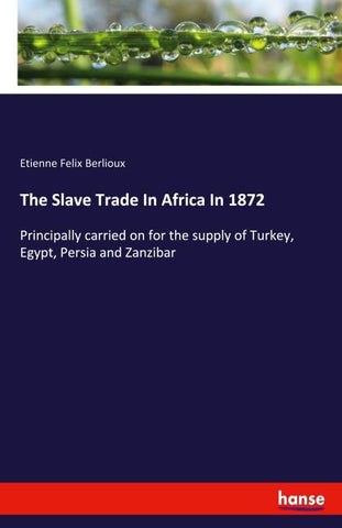 The Slave Trade In Africa In 1872