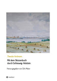 Mit dem Skizzenbuch durch Schleswig-Holstein