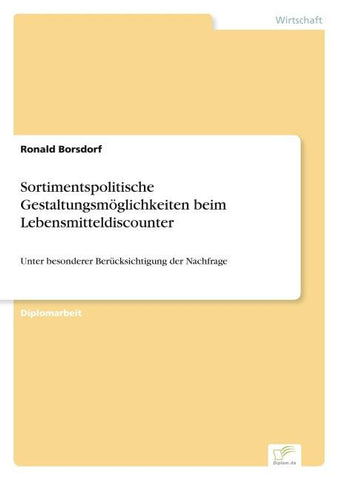 Sortimentspolitische Gestaltungsmöglichkeiten beim Lebensmitteldiscounter