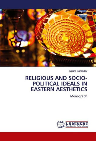 RELIGIOUS AND SOCIO-POLITICAL IDEALS IN EASTERN AESTHETICS