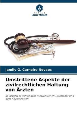 Umstrittene Aspekte der zivilrechtlichen Haftung von Ärzten