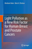 Light Pollution as a New Risk Factor for Human Breast and Prostate Cancers