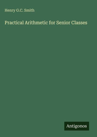 Practical Arithmetic for Senior Classes