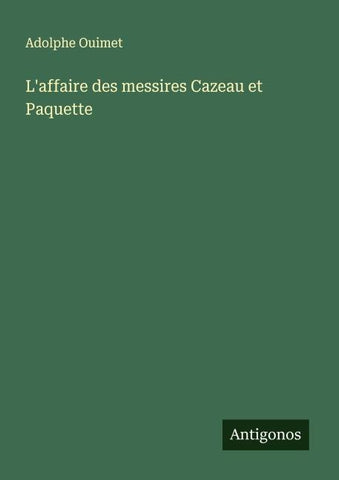 L'affaire des messires Cazeau et Paquette