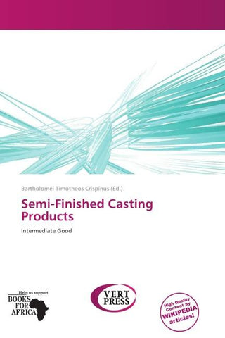 Semi-Finished Casting Products