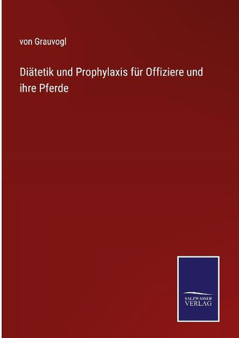 Diätetik und Prophylaxis für Offiziere und ihre Pferde