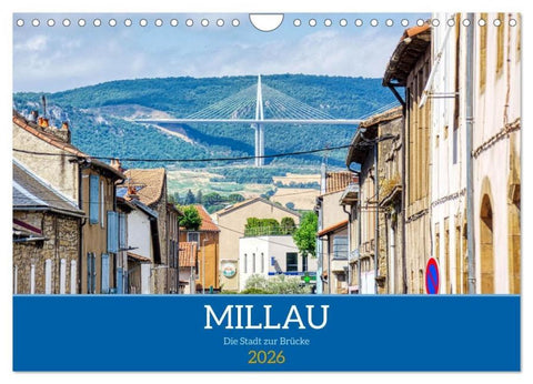 Millau - Die Stadt zur Brücke (Wandkalender 2026 DIN A4 quer), CALVENDO Monatskalender