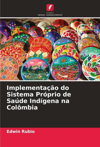 Implementação do Sistema Próprio de Saúde Indígena na Colômbia