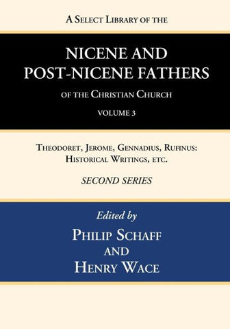 A Select Library of the Nicene and Post-Nicene Fathers of the Christian Church, Second Series, Volume 3