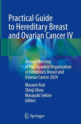 Practical Guide to Hereditary Breast and Ovarian Cancer IV