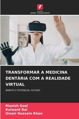 TRANSFORMAR A MEDICINA DENTÁRIA COM A REALIDADE VIRTUAL