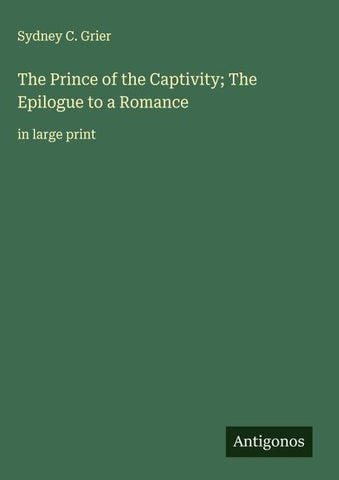 The Prince of the Captivity; The Epilogue to a Romance