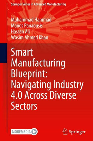 Smart Manufacturing Blueprint: Navigating Industry 4.0 Across Diverse Sectors