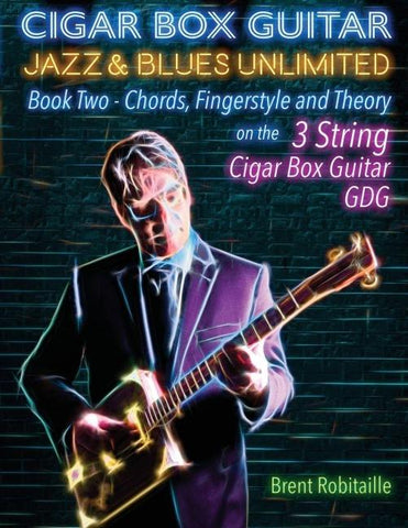 Cigar Box Guitar Jazz & Blues Unlimited   Book Two 3 String