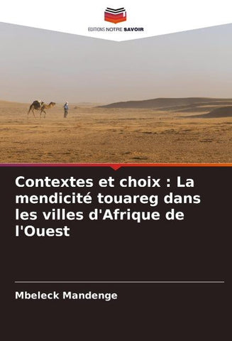 Contextes et choix : La mendicité touareg dans les villes d'Afrique de l'Ouest